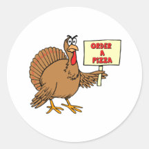 Funny Order A Pizza Thanksgiving Turkey Round Stickers