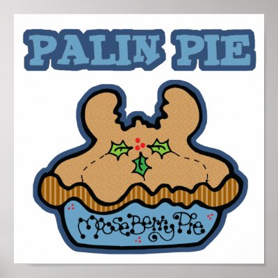 Funny Palin (Moose Berry) Pie Poster by doonidesigns