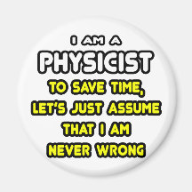 Funny Physicist T-Shirts and Gifts Magnet