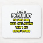 Funny Physicist T-Shirts and Gifts Mousemat