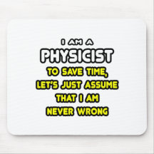 Funny Physicist T-Shirts and Gifts Mousemat