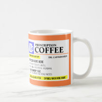 Funny Prescription Coffee Mug