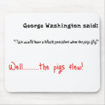 Funny quotes George Washington said mousepads
