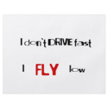 Funny quotes I don't drive fast,I fly low flyers