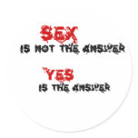 Funny quotes Sex is not the answer stickers