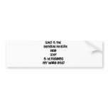 Funny quotes Who is the General failure bumper stickers