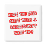 Funny Radiologist Pick-Up Line magnets