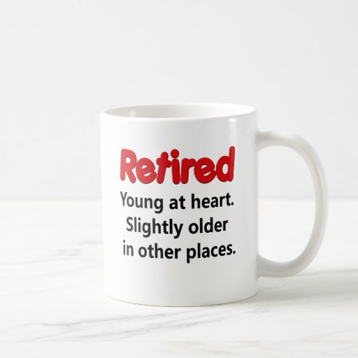 Funny Retirement Saying Coffee Mugs