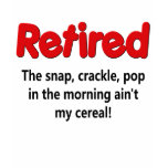 Funny Retirement Saying t-shirts