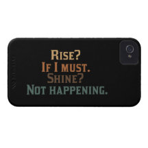 Funny Rise and Shine? iPhone 4 Cases