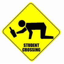 Funny Road Sign - Drunk Student Crossing