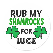 Funny Rub My Shamrocks 1 St Patrick's Day