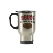 Funny Rugby Our Balls Are Bigger Mug