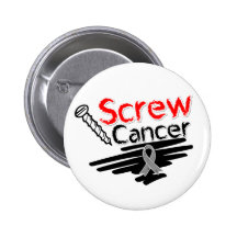 Funny Screw Brain Cancer Pinback Buttons
