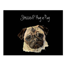 Funny, Stressed? Hug a Pug!, Dog, Pet, Animal Post Card