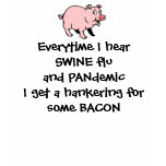 FUNNY SWINE FLU t-shirts