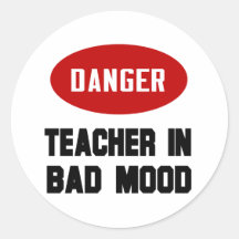 Funny Teacher in Bad Mood Round Sticker