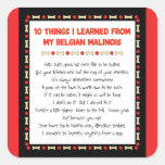 Funny Things I Learned From My Belgian Malinois Square Sticker