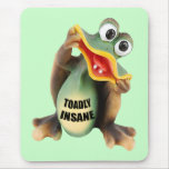 Funny Toadally Insane T-shirts Gifts mousepads