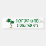 Funny tree hugger bumper sticker