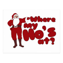 Funny Where my Ho's At Santa Postcard