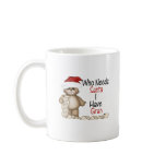 Funny Who Needs Santa Gran Mugs