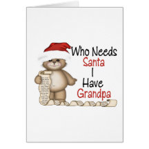 Funny Who Needs Santa Grandpa Cards