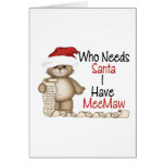 Funny Who Needs Santa Meemaw Cards