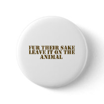 Fur their sake pinback buttons