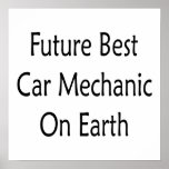 Future Best Car Mechanic On Earth Poster