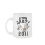 Future Daddy 2011 mugs