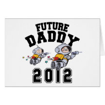 Future Daddy 2012 - Father To Be Cards