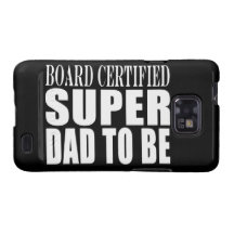 Future Fathers : Board Certified Super Dad to Be Samsung Galaxy S2 Cases
