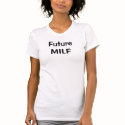 Future MILF t-shirts