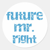Future Mr. Right Tshirts and Gifts Stickers