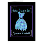 Future Sister-in-Law Bridesmaid Invite Blue Gown Greeting Card