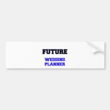 Future Wedding Planner Bumper Sticker