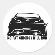 G37 No Fat Chicks, Car will Rub Sticker