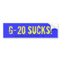 G-20 Sucks! Bumper Sticker bumper stickers