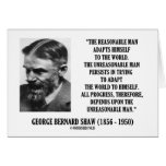 G. B. Shaw Progress Depends Upon Unreasonable Man cards