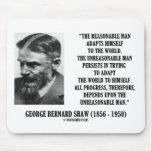 G. B. Shaw Progress Depends Upon Unreasonable Man Mousepad