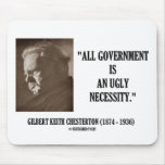 G.K. Chesterton All Government Is Ugly Necessity mousepads