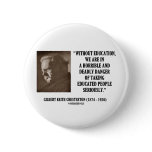 G.K. Chesterton Education Deadly Danger Seriously buttons