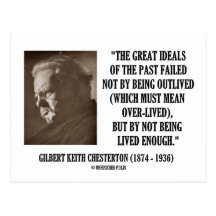 G.K. Chesterton Great Ideals Of The Past Not Lived Post Cards