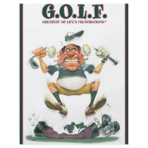G.O.L.F. GREATEST OF LIFE'S FRUSTRATIONS