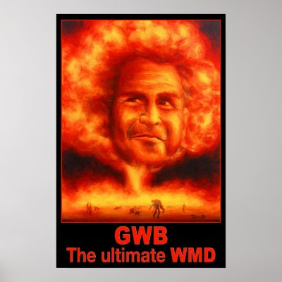 G W Bush - WMD Posters by tracybz