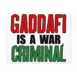Gaddafi Is A War Criminal postcards