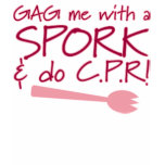 Gag Me with a Spork t-shirts