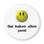 Gai kaken oifen yam! magnets
