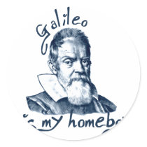 Galileo is My Homeboy Round Stickers
